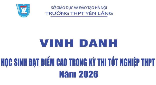 -----TỰ HÀO YÊN LÃNG---- Chúc mừng các sĩ tử K12 đạt kết quả cao trong kỳ thi THPT 2026