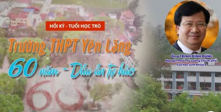 Hồi ký tuổi học trò "Trường THPT Yên Lãng - 60 năm Dấu ấn tự hào" - Nguyên phó thủ tướng chính phủ Trịnh Đình Dũng - Cựu HS khoá 6